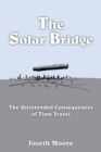 Image for The Solar Bridge: The Unintended Consequences of Time Travel