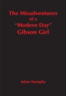 Image for The Misadventures of a &quot;Modern Day&quot; Gibson Girl.: Lightning Source UK Ltd [distributor],.