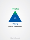 Image for Wealth Vs. Work: How 1% Victimize 99%