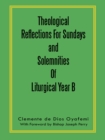 Image for Theological Reflections for Sundays and Solemnities of Liturgical Year B.