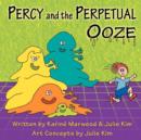 Image for Percy and the Perpetual Ooze