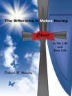 Image for Difference It Makes Having Christ in My Life and Your Life