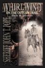 Image for Whirlwind on the Outlaw Trail : Sheriff John T. Pope
