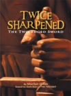 Image for Twice Sharpened: The Two-Edged Sword