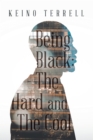 Image for Being Black: the Hard and the Cool