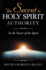 Image for The Secret to Holy Spirit Authority
