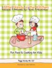 Image for Little Hands in the Kitchen : Fun Food &amp; Cooking for Kids