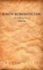 Image for A New Romanticism : The Collected Poetry Volume Two
