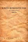 Image for A New Romanticism : The Collected Poetry Volume Two