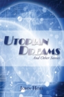 Image for Utopian Dreams: And Other Stories