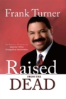 Image for Raised from the Dead: The Personal Testimony of America&#39;s First Evangelical Anchorman