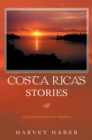 Image for Costa Rica&#39;s Stories: Tales from the Hot Tropics