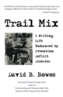 Image for Trail Mix: A Writing Life Enhanced by Attention Deficit Disorder