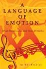 Image for Language of Emotion: What Music Does and How It Works