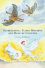 Image for Supernatural Flying Monkeys and Dancing Chickens