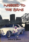 Image for Married to the Game