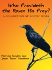 Image for Who Provideth the Raven His Prey?: A Collection of Poetic Work