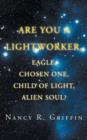 Image for Are You a Lightworker, Eagle, Chosen One, Child of Light, Alien Soul?