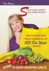 Image for Save Your Money, Save Your Family (TM) Guide to Savvy Shopping Skills: How to Reduce Your Weekly Grocery Bill to $85 Per Week--Or Less!