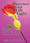 Image for Discover Your Life Light: Journey into the Purpose of Life