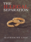 Image for Illegal Separation