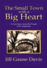 Image for Small Town with a Big Heart: A True Story About the People of St. Augustine