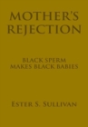 Image for Mother&#39;S  Rejection: Black Sperm  Makes Black Babies