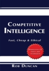 Image for Competitive Intelligence: Fast, Cheap &amp; Ethical