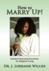 Image for How to Marry Up!: Standard Operating Procedures for Kingdom Living