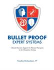 Image for Bulletproof Expert Systems : Clinical Decision Support for Physical Therapists in the Outpatient Setting