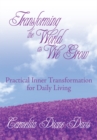 Image for Transforming the World as We Grow: Practical Inner Transformation for Daily Living