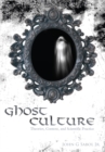 Image for Ghost Culture: Theories, Context, and Scientific Practice