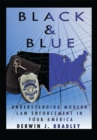 Image for Black and Blue: Understanding Modern Law Enforcement in Your America