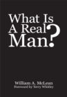 Image for What Is a Real Man?