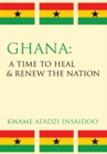 Image for Ghana: a Time to Heal &amp; Renew the Nation