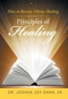 Image for Principles of Healing : How to Receive Divine Healing