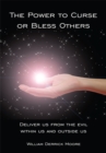 Image for Power to Curse or Bless Others: Deliver Us from the Evil Within Us and Outside Us