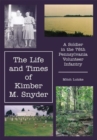 Image for Life and Times of Kimber M. Snyder: A Soldier in the 78Th Pennsylvania Volunteer Infantry