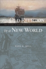 Image for Old Religion in a New World