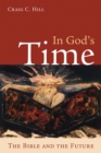 Image for In God&#39;s Time: The Bible and the Future