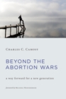 Image for Beyond the Abortion Wars