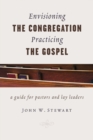 Image for Envisioning the Congregation, Practicing the Gospel