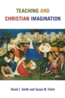 Image for Teaching and Christian Imagination