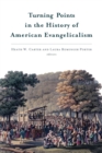 Image for Turning Points in the History of American Evangelicalism