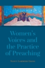 Image for Women&#39;s Voices and the Practice of Preaching