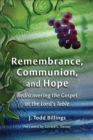 Image for Remembrance, Communion, and Hope