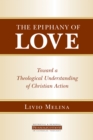 Image for Epiphany of Love: Toward a Theological Understanding of Christian Action