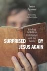 Image for Surprised by Jesus Again
