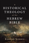 Image for Historical Theology of the Hebrew Bible