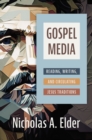 Image for Gospel Media: Reading, Writing, and Circulating Jesus Traditions